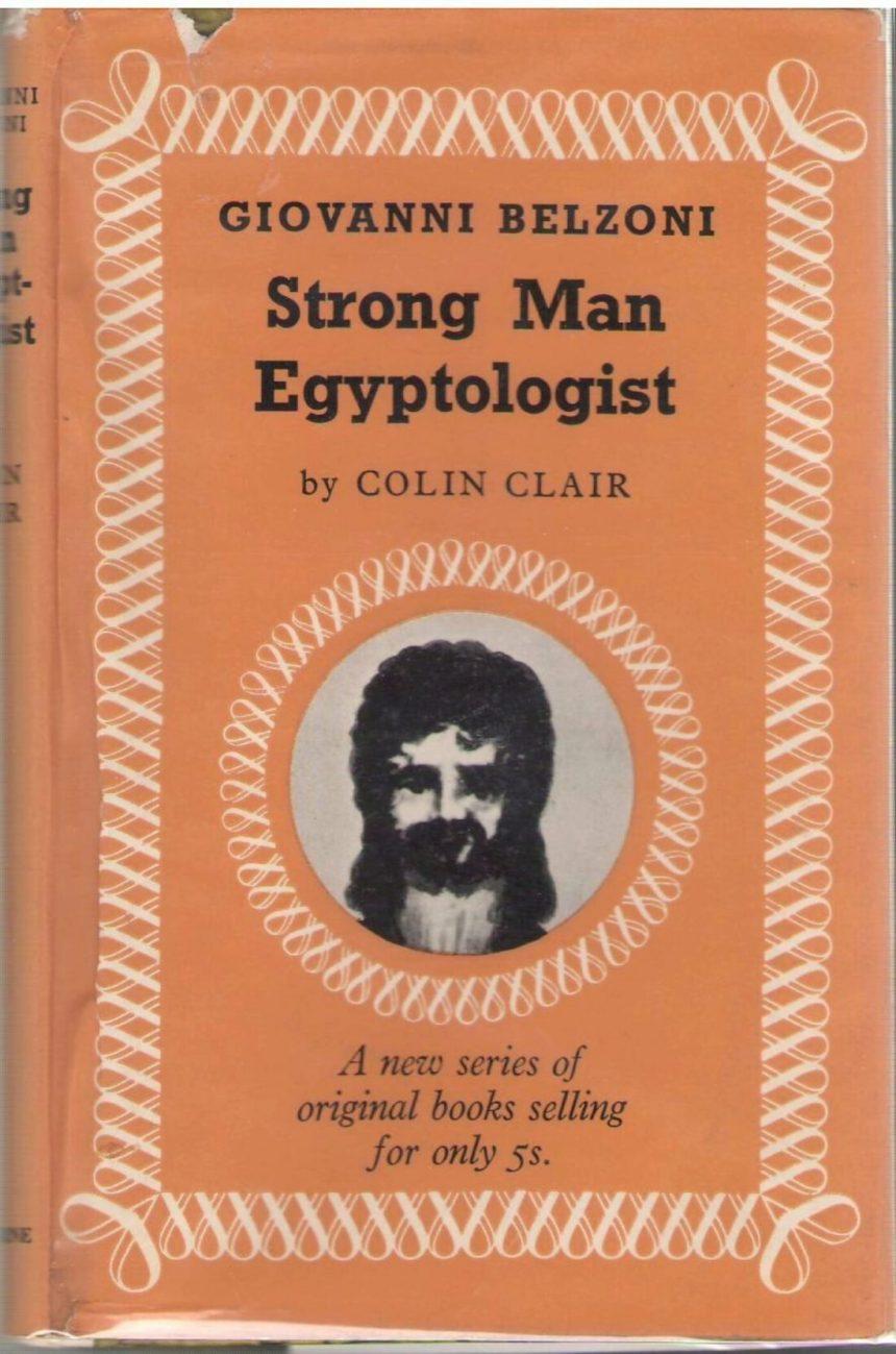 Barbells & Bios: Giovanni Belzoni, Strong Man Egyptologist