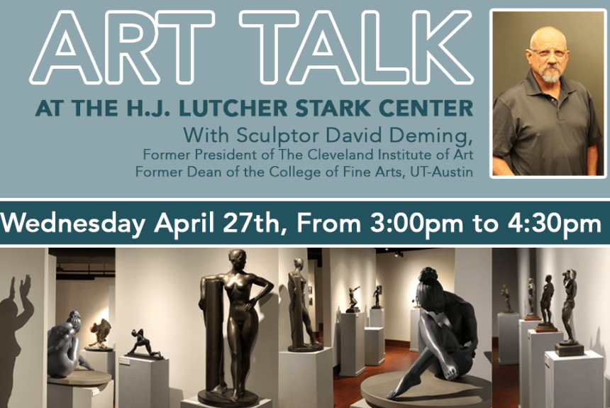 ART TALK with Sculptor David Deming on April 27 at 3pm