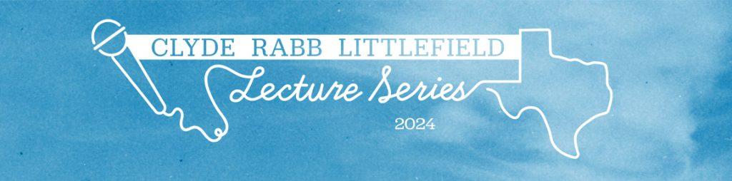 A blue sky and white clouds featuring the Clyde Rabb Littelfield Lecture Series Logo. 2024.