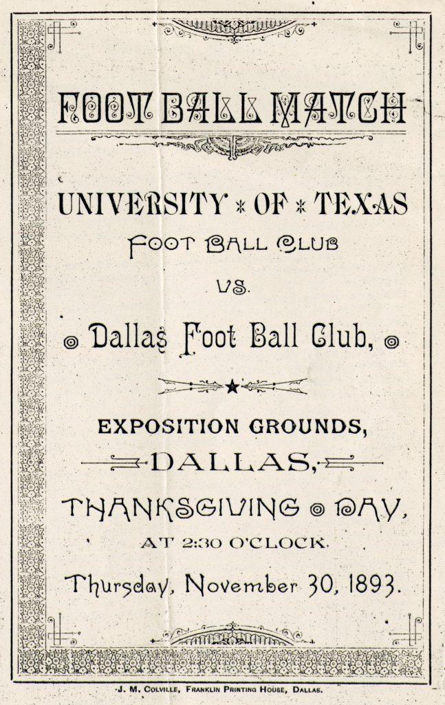 A faded cover of a program with text reading: Football Match University of Texas Football Club vs. Dallas Foot Ball Club Exposition Grounds, Dallas Thanksgiving Day at 2:30 o'clock Thursday, November 30, 1893