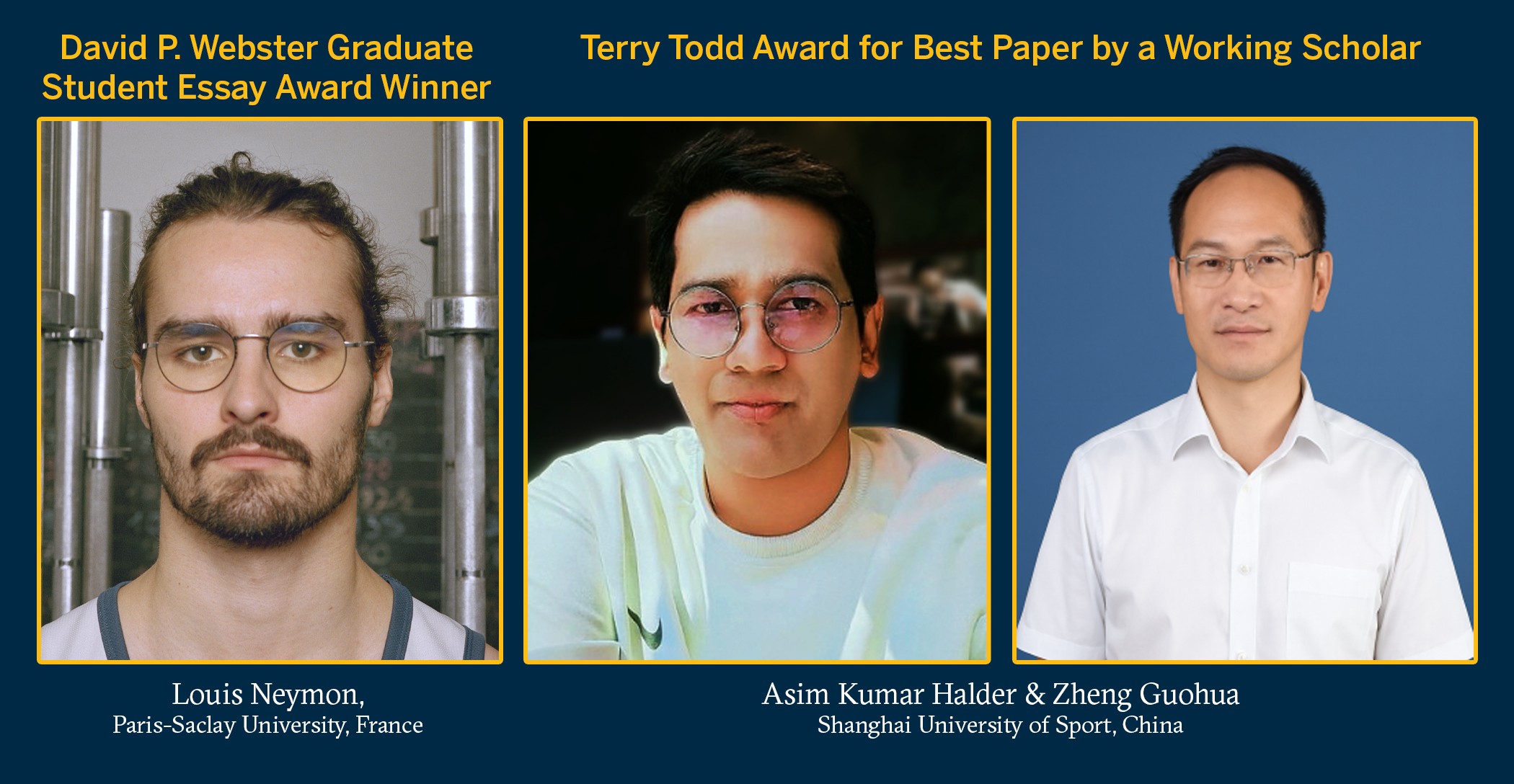 Infographic with title that reads, "David P. Webster Graduate Student Essay Award Winner / Terry Todd Award for Best Paper by a Working Scholar" Below the title is the headshot of each winner. Louis Neymon won the graduate student award and Asim Kumar Halder with Zheng Guohua won for the best paper by a working scholar.